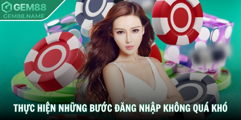 Thực hiện những bước đăng nhập cực kỳ đơn giản