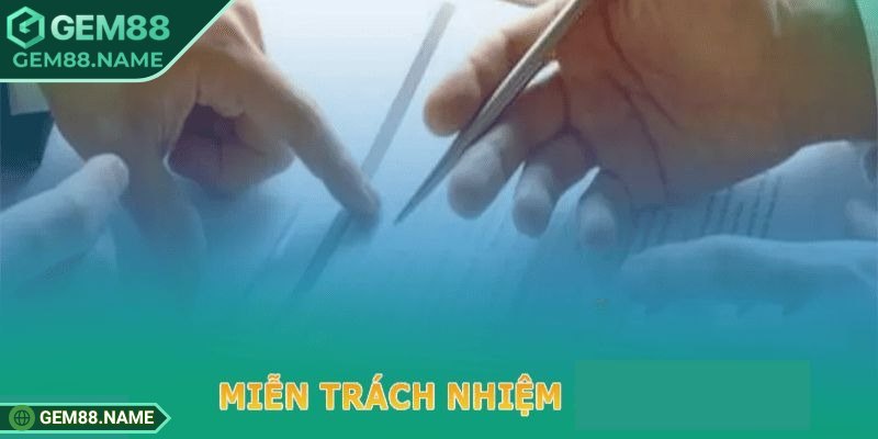 Nội dung chính trong miễn trừ trách nhiệm Gem88